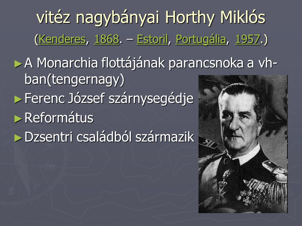 vitéz nagybányai Horthy Miklós (Kenderes, 1868