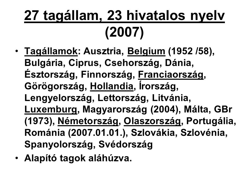 27 tagállam, 23 hivatalos nyelv (2007)