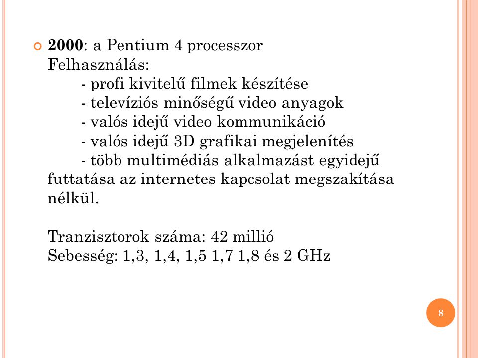 2000: a Pentium 4 processzor Felhasználás: