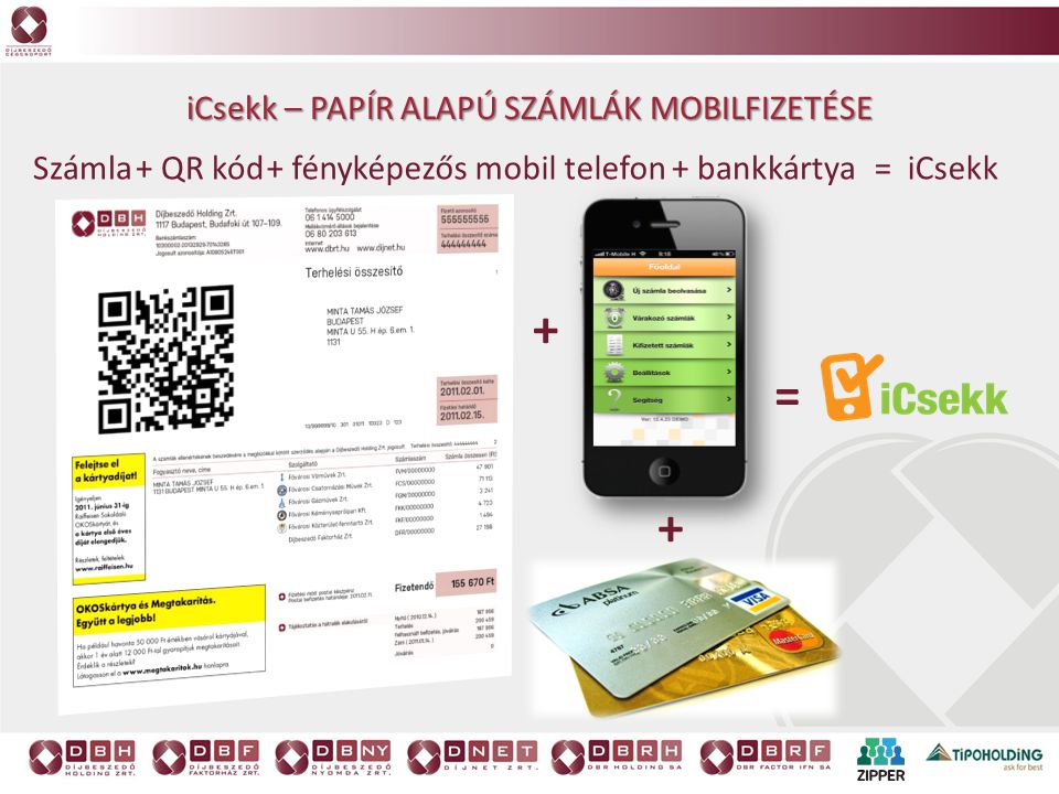 + = + icsekk – papír alapú számlák mobilfizetése Számla + QR kód