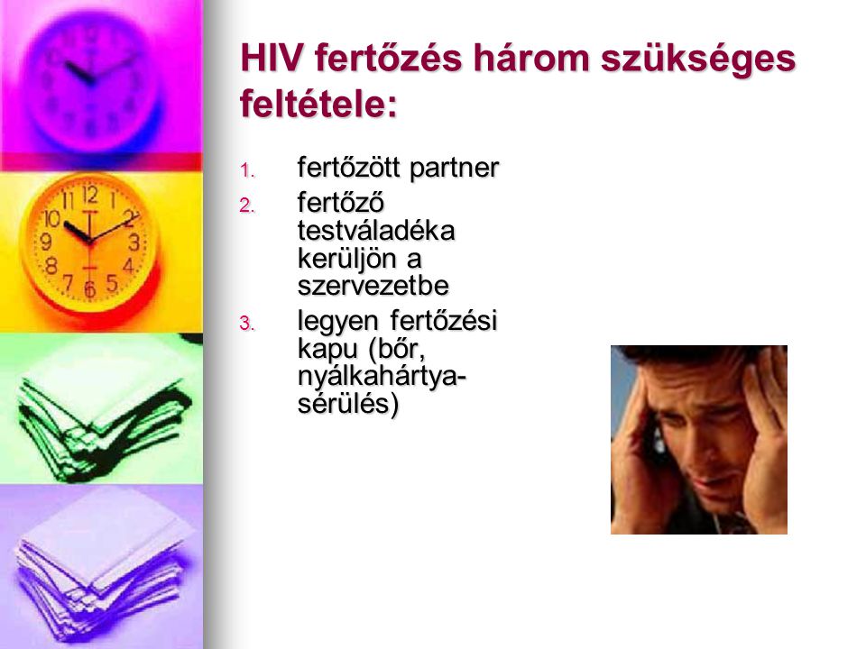 HIV fertőzés három szükséges feltétele: