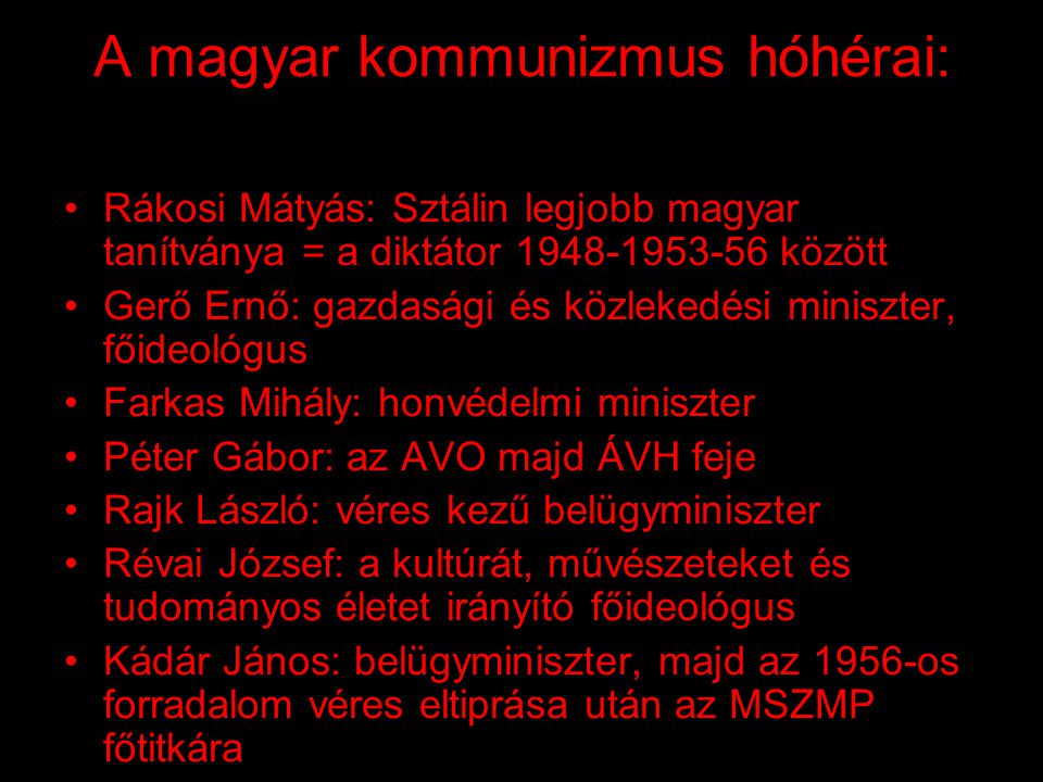 A magyar kommunizmus hóhérai: