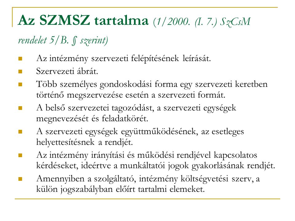 Az SZMSZ tartalma (1/2000. (I. 7.) SzCsM rendelet 5/B. § szerint)
