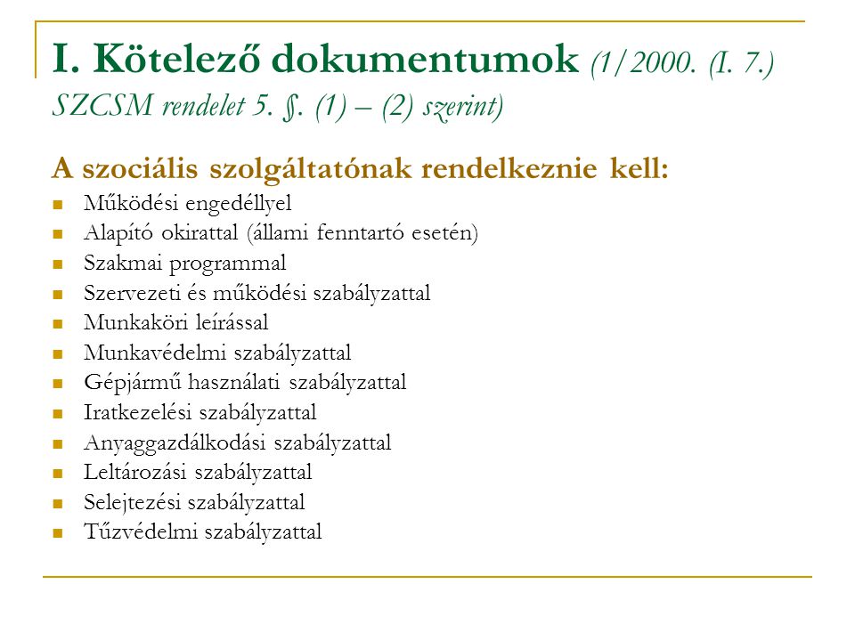 I. Kötelező dokumentumok (1/2000. (I. 7. ) SZCSM rendelet 5. §