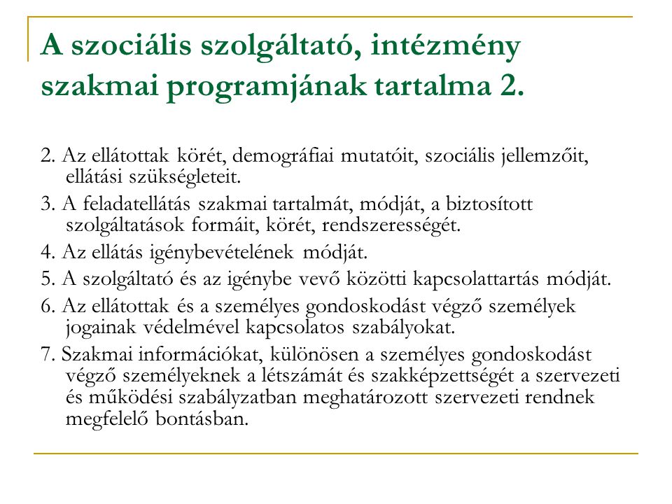 A szociális szolgáltató, intézmény szakmai programjának tartalma 2.