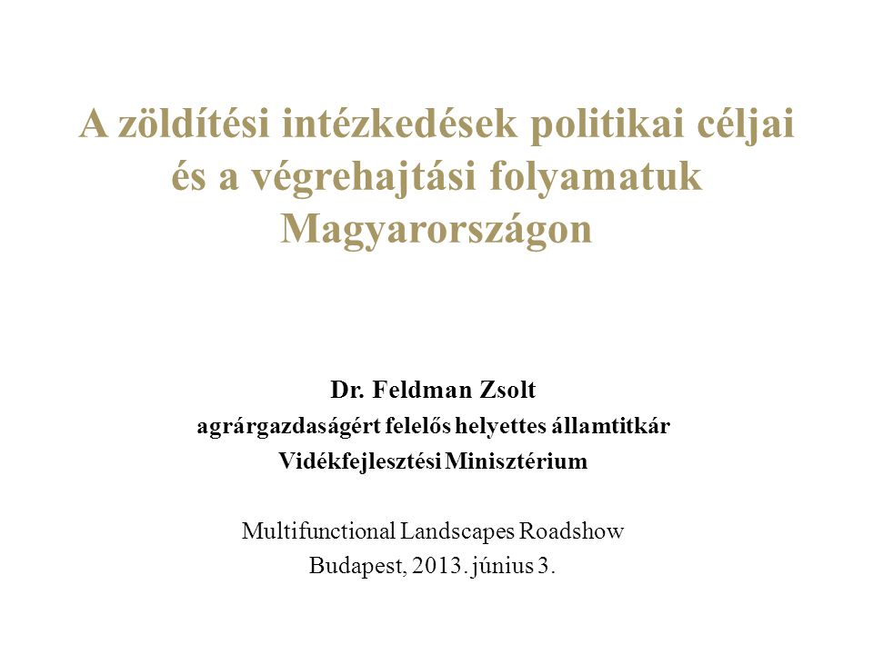 A zöldítési intézkedések politikai céljai és a végrehajtási folyamatuk Magyarországon