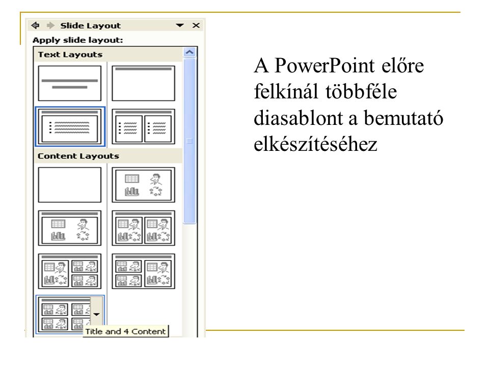 A PowerPoint előre felkínál többféle diasablont a bemutató elkészítéséhez