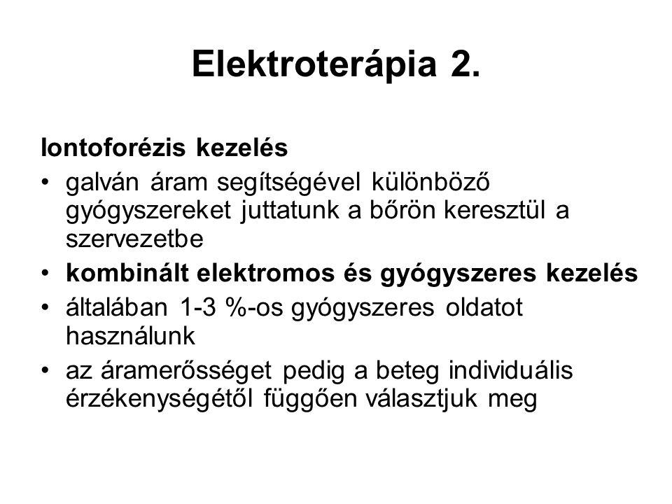 Elektroterápia 2. Iontoforézis kezelés