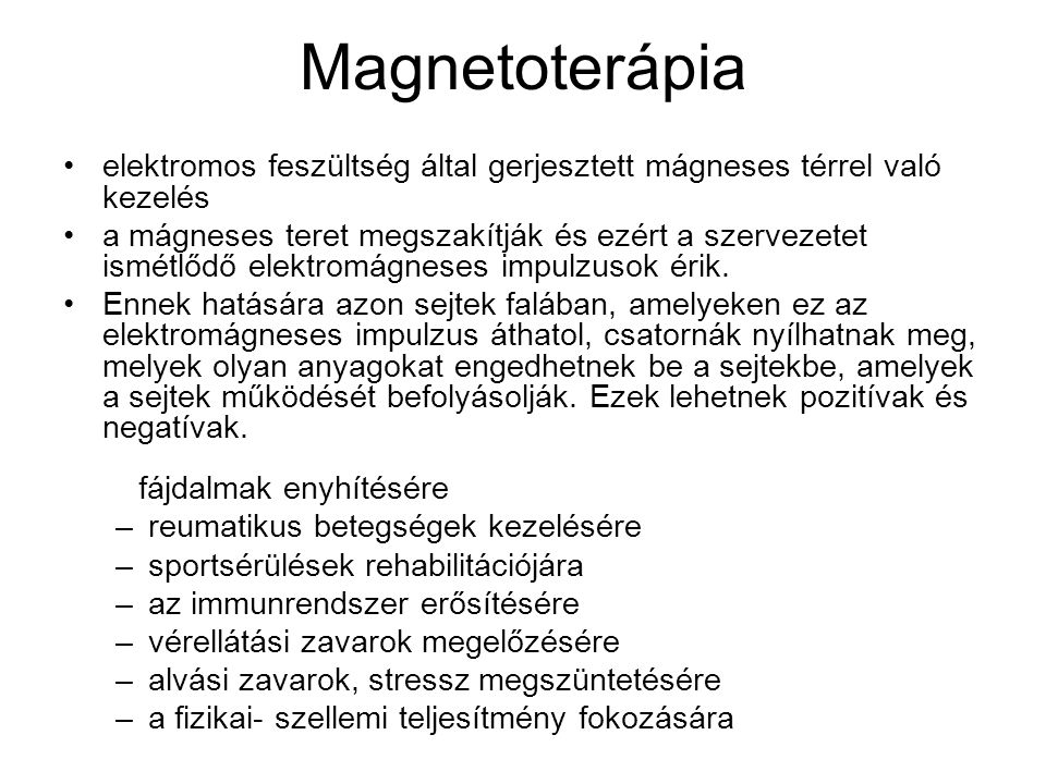 Magnetoterápia elektromos feszültség által gerjesztett mágneses térrel való kezelés.