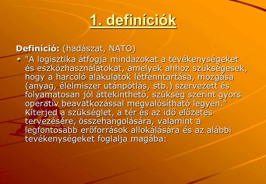 1. definíciók Definíció: (hadászat, NATO)