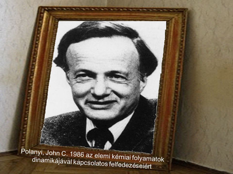 Polanyi, John C az elemi kémiai folyamatok dinamikájával kapcsolatos felfedezéseiért