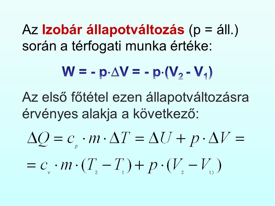 Az Izobár állapotváltozás (p = áll.) során a térfogati munka értéke: