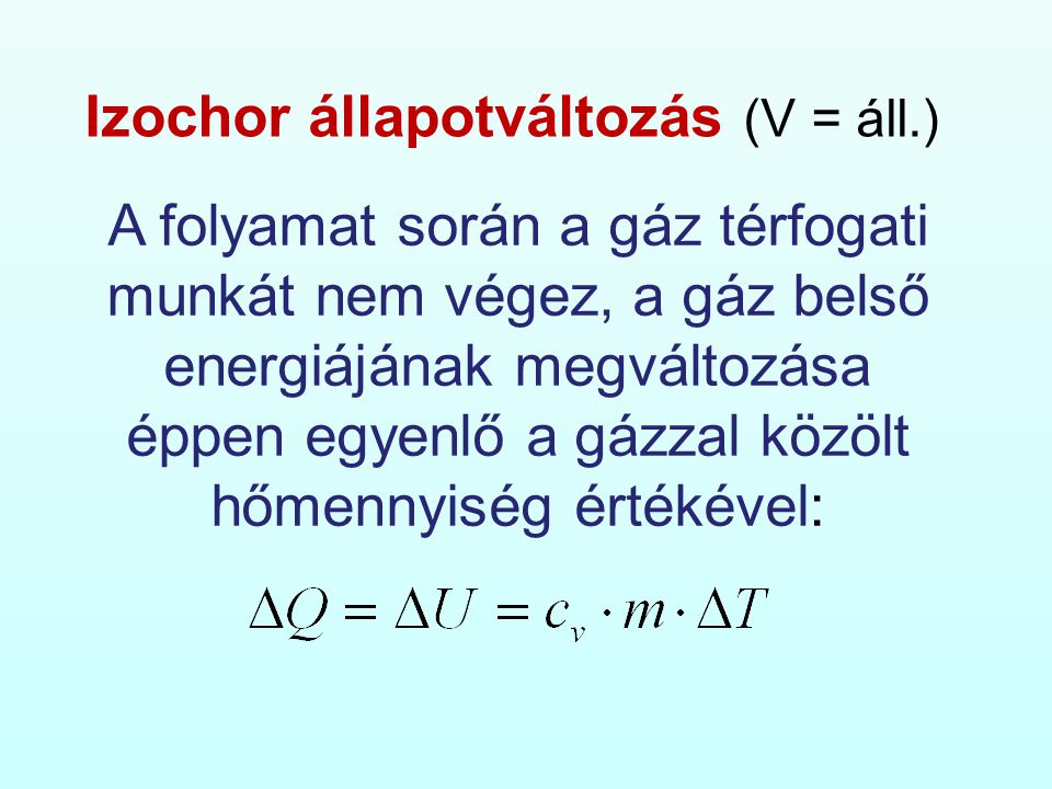 Izochor állapotváltozás (V = áll.)