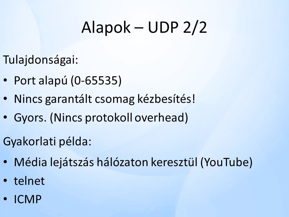 Alapok – UDP 2/2 Tulajdonságai: Port alapú ( )