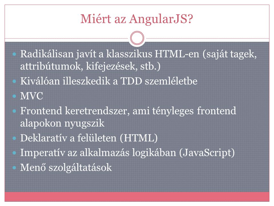 Miért az AngularJS Radikálisan javít a klasszikus HTML-en (saját tagek, attribútumok, kifejezések, stb.)
