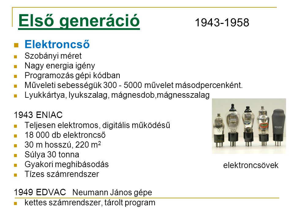 Első generáció Elektroncső 1943 ENIAC