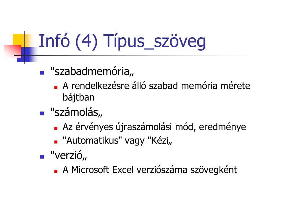 Infó (4) Típus_szöveg szabadmemória„ számolás„ verzió„