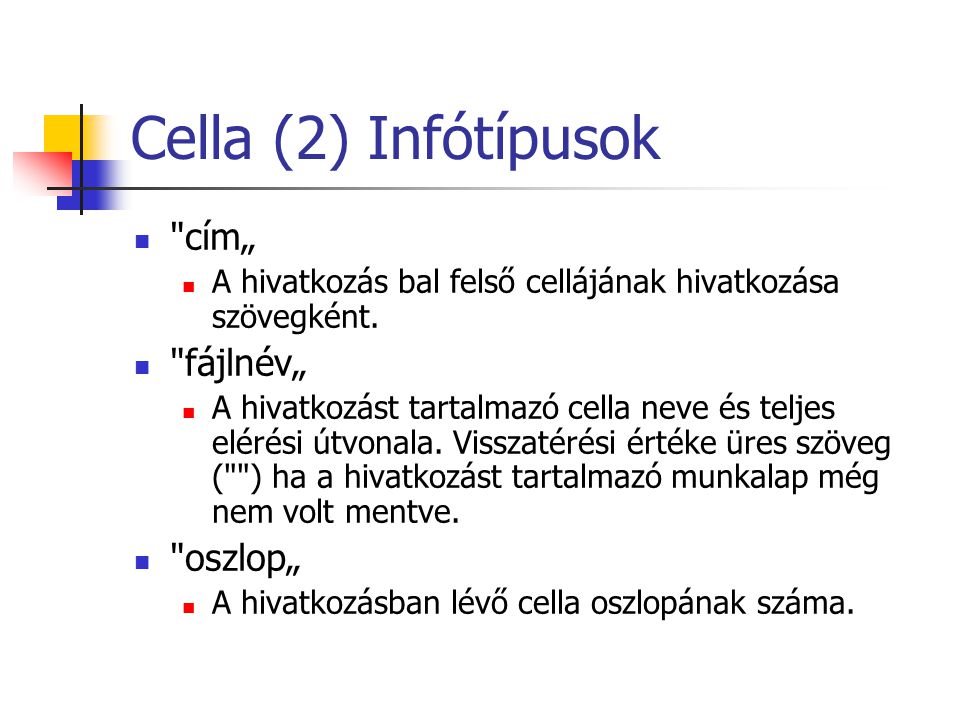 Cella (2) Infótípusok cím„ fájlnév„ oszlop„