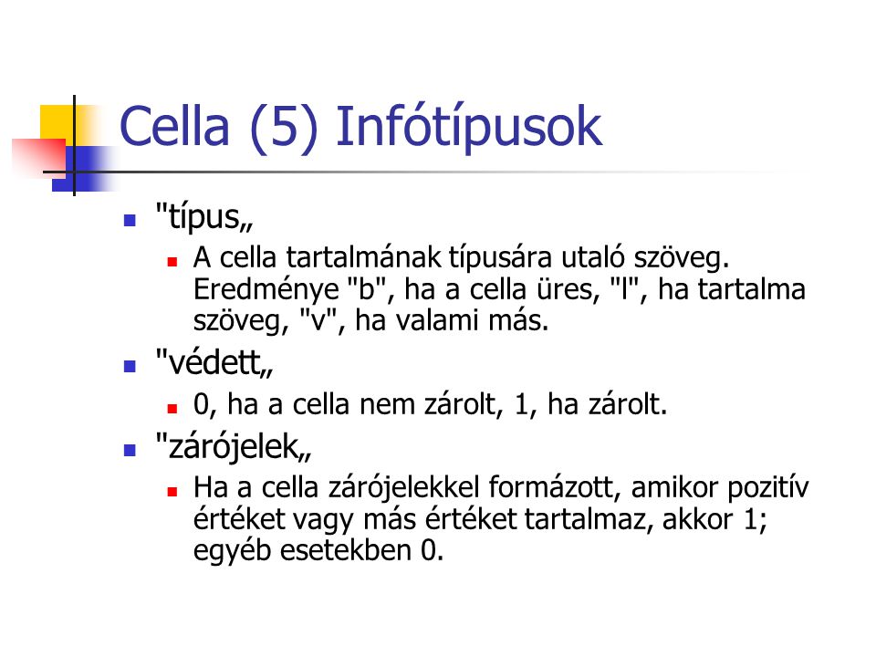 Cella (5) Infótípusok típus„ védett„ zárójelek„