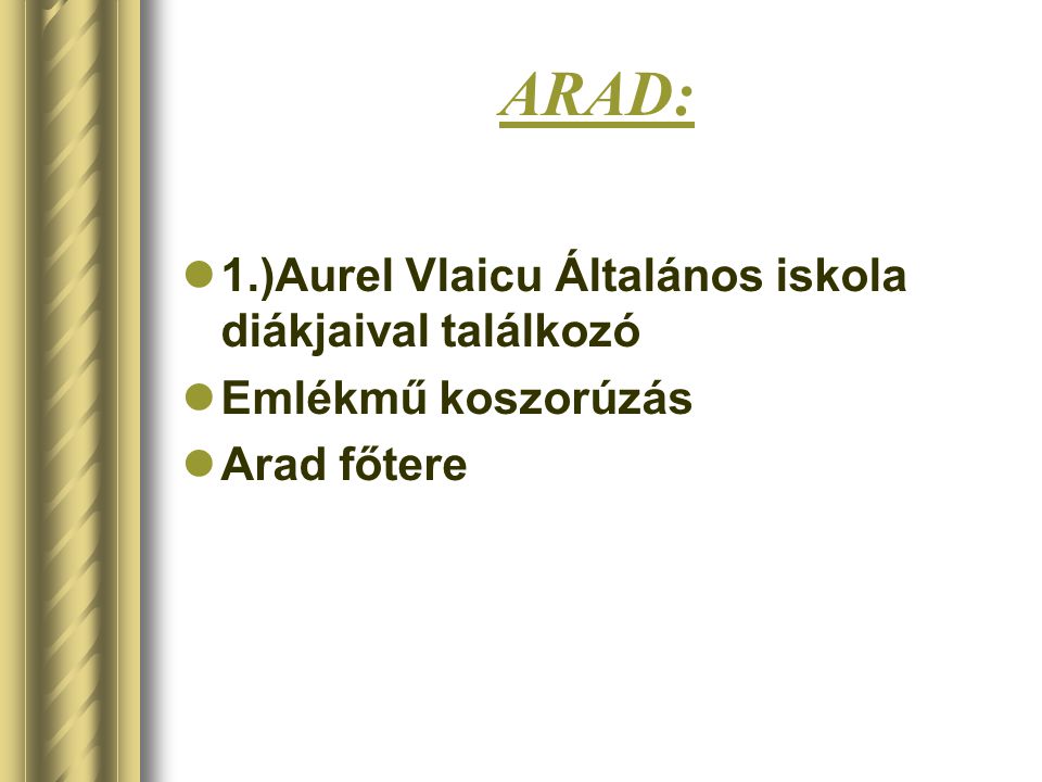 ARAD: 1.)Aurel Vlaicu Általános iskola diákjaival találkozó