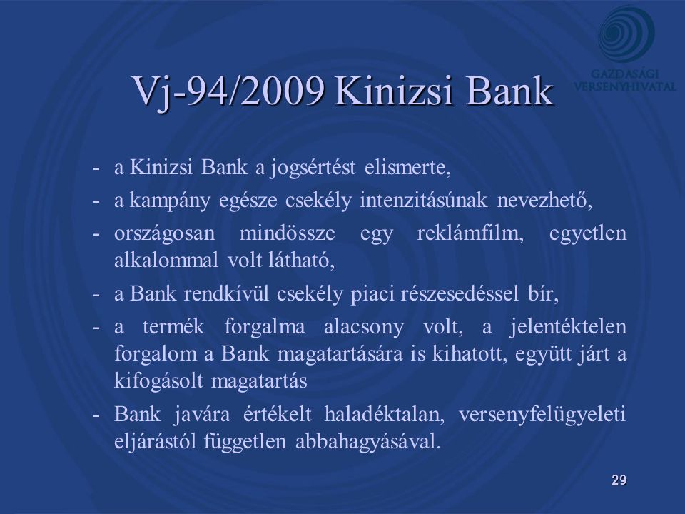 Vj-94/2009 Kinizsi Bank a Kinizsi Bank a jogsértést elismerte,