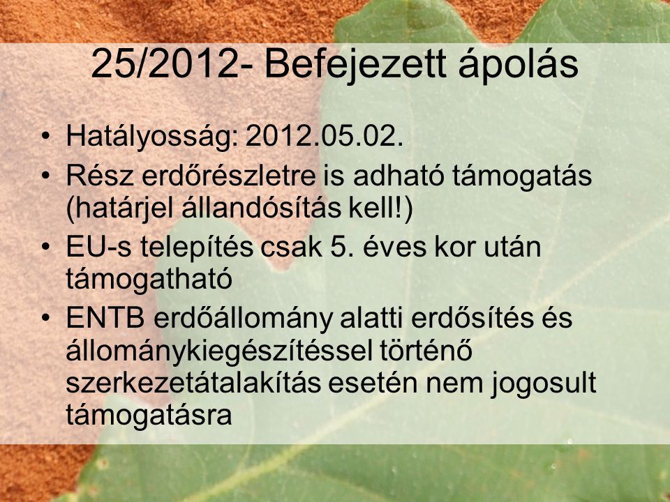 25/2012- Befejezett ápolás Hatályosság: