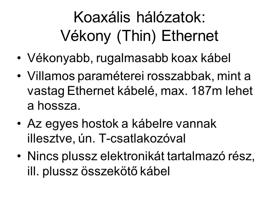Koaxális hálózatok: Vékony (Thin) Ethernet
