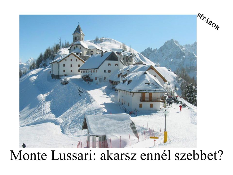 Monte Lussari: akarsz ennél szebbet