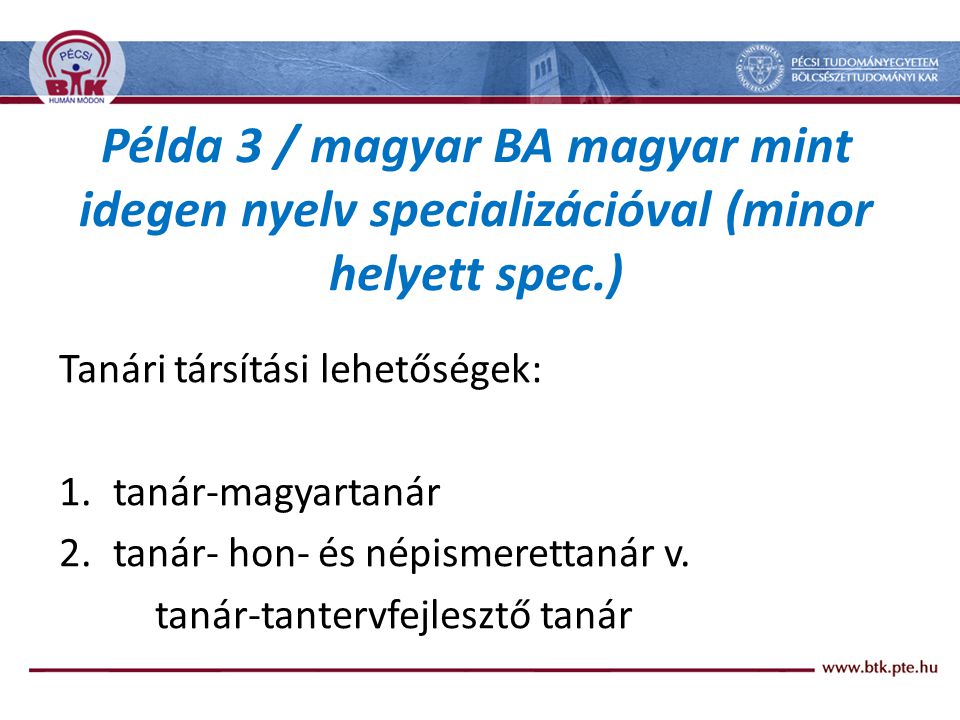 Példa 3 / magyar BA magyar mint idegen nyelv specializációval (minor helyett spec.)