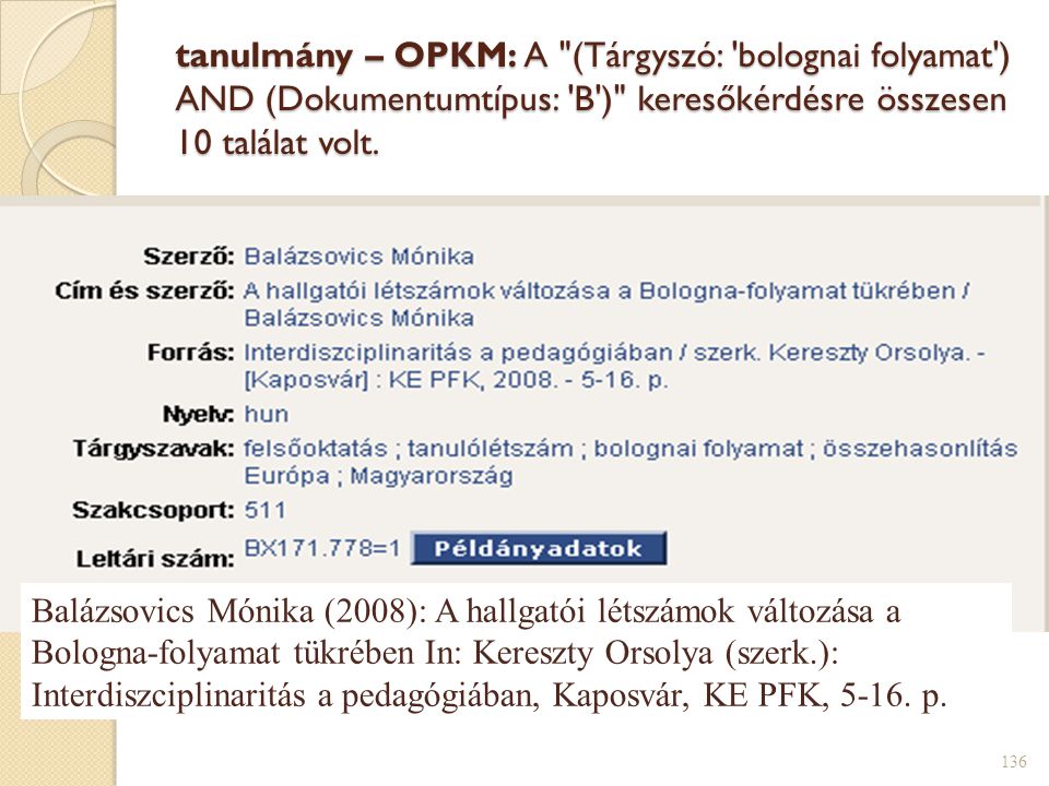 tanulmány – OPKM: A (Tárgyszó: bolognai folyamat ) AND (Dokumentumtípus: B ) keresőkérdésre összesen 10 találat volt.