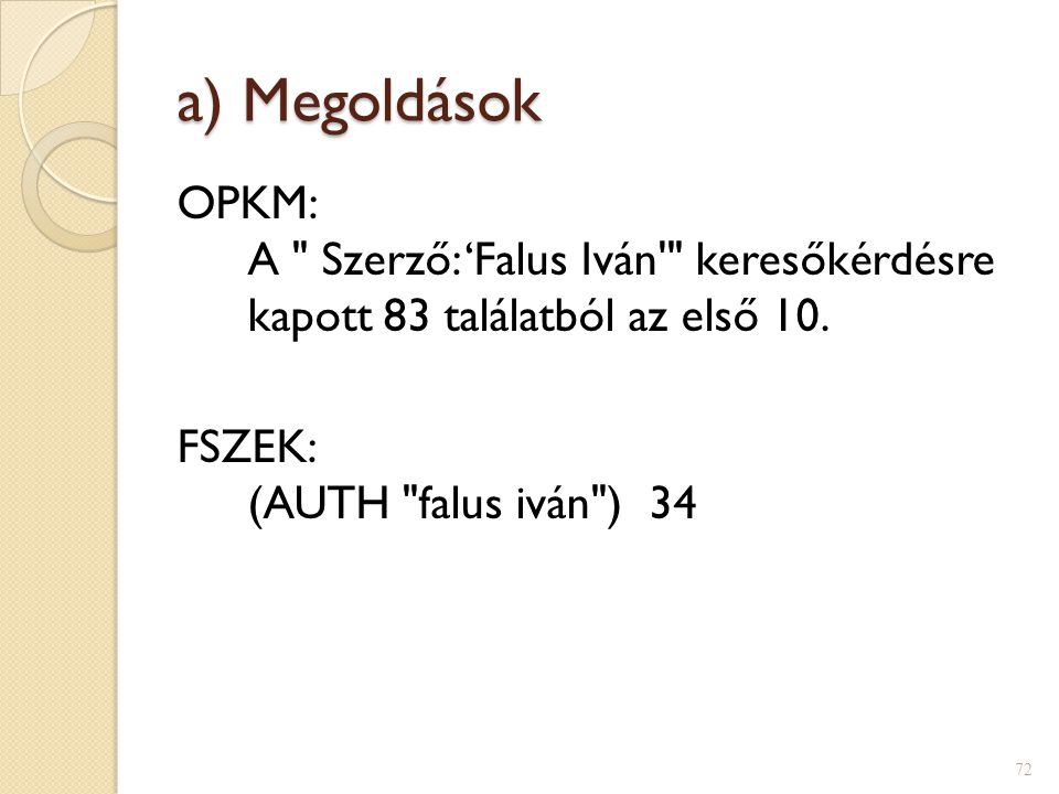 a) Megoldások OPKM: A Szerző: ‘Falus Iván keresőkérdésre kapott 83 találatból az első 10.