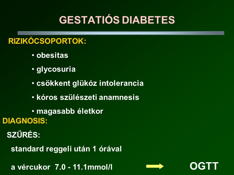 GESTATIÓS DIABETES RIZIKÓCSOPORTOK: obesitas glycosuria