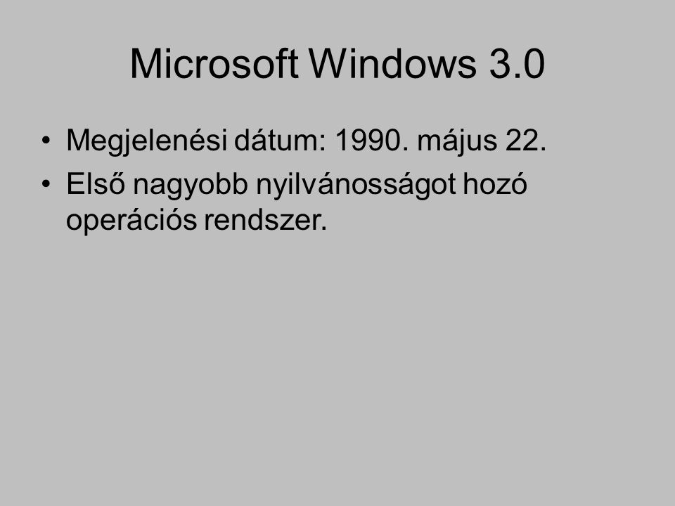Microsoft Windows 3.0 Megjelenési dátum: május 22.