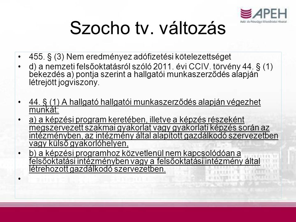 Szocho tv. változás 455. § (3) Nem eredményez adófizetési kötelezettséget.
