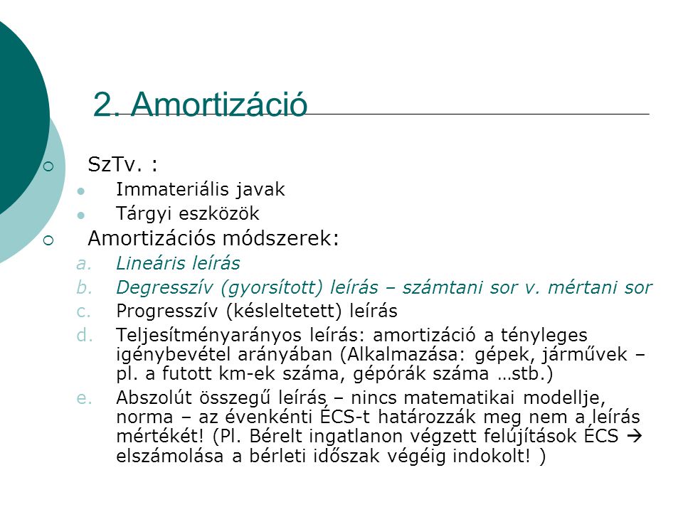 2. Amortizáció SzTv. : Amortizációs módszerek: Immateriális javak