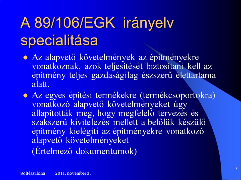 A 89/106/EGK irányelv specialitása