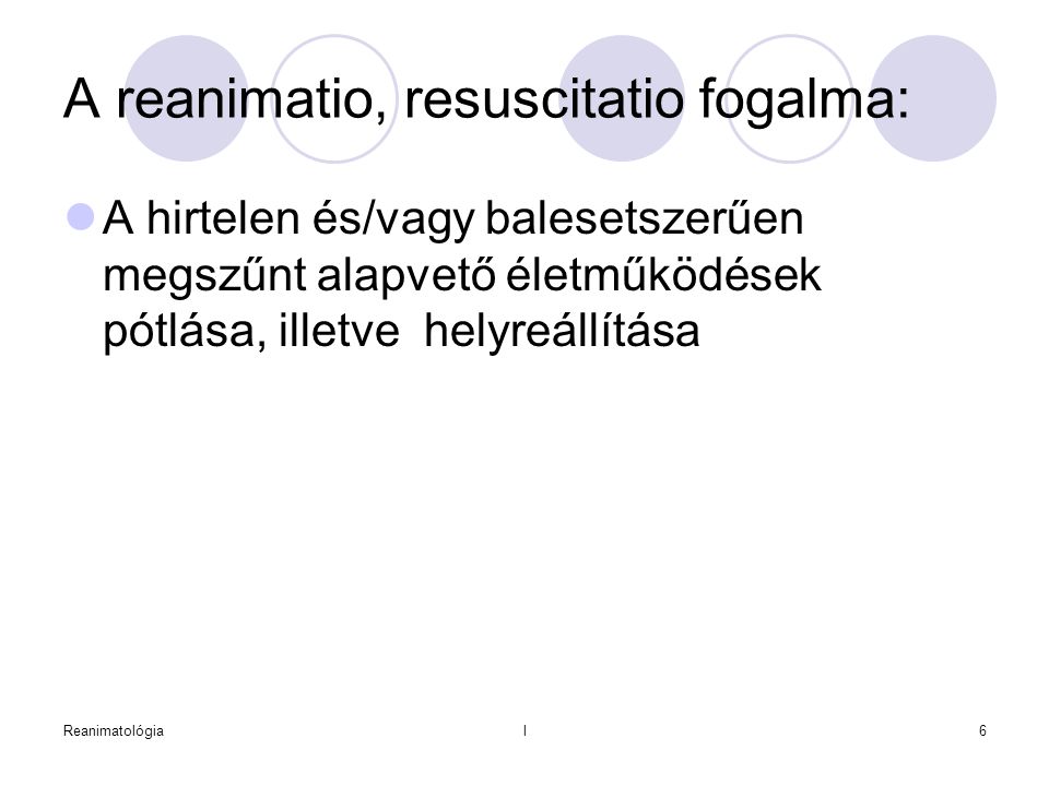 A reanimatio, resuscitatio fogalma: