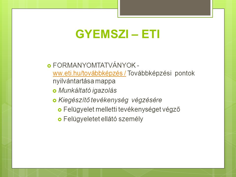 GYEMSZI – ETI FORMANYOMTATVÁNYOK - ww.eti.hu/továbbképzés / Továbbképzési pontok nyilvántartása mappa.