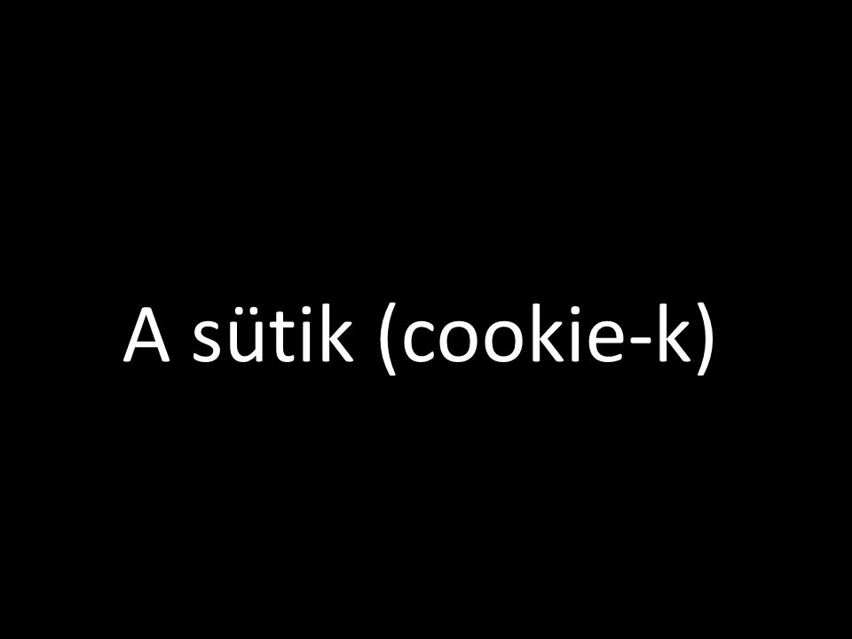 A sütik (cookie-k)