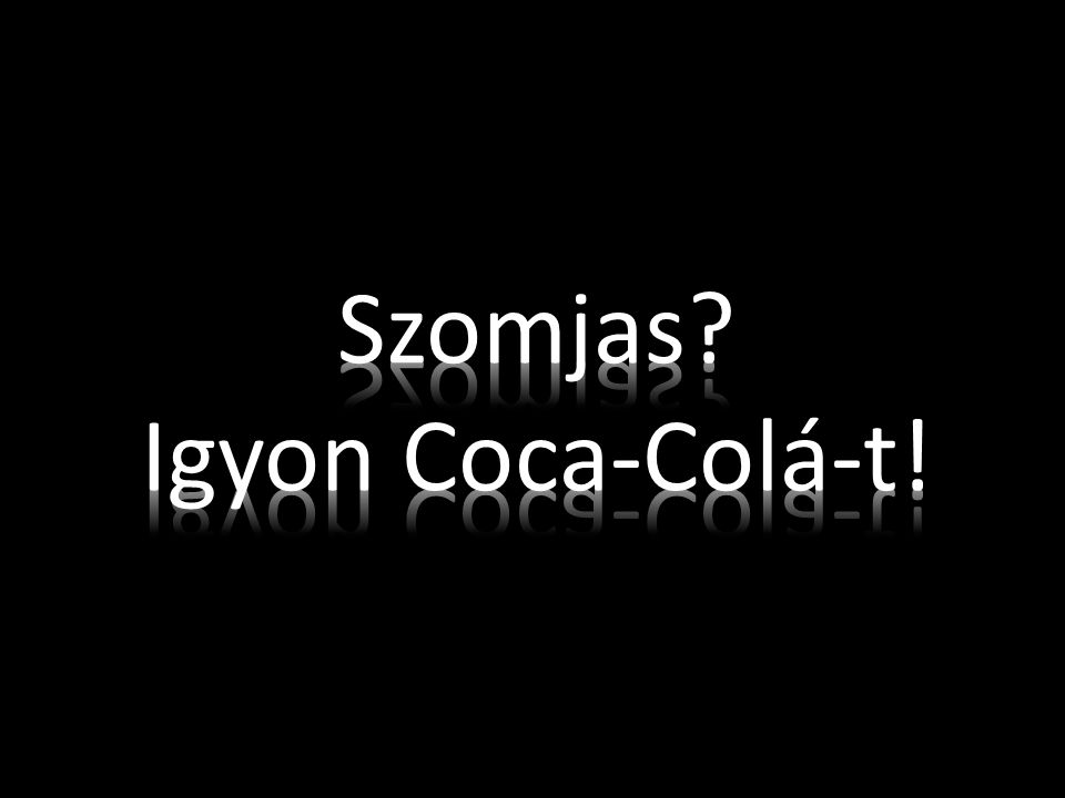 Szomjas Igyon Coca-Colá-t!
