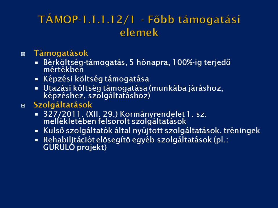 TÁMOP /1 - Főbb támogatási elemek