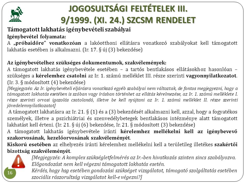 JOGOSULTSÁGI FELTÉTELEK III. 9/1999. (XI. 24.) SZCSM RENDELET
