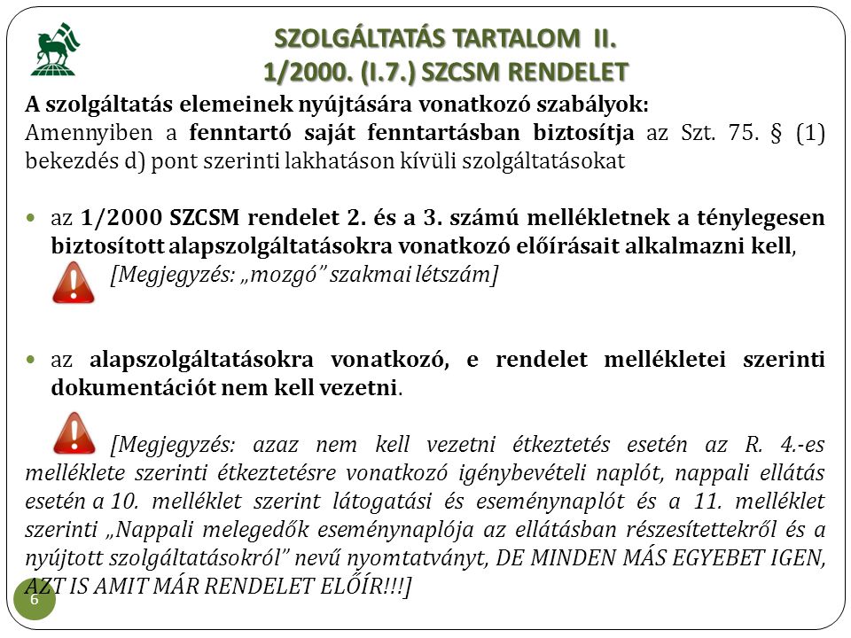 SZOLGÁLTATÁS TARTALOM II. 1/2000. (I.7.) SZCSM RENDELET