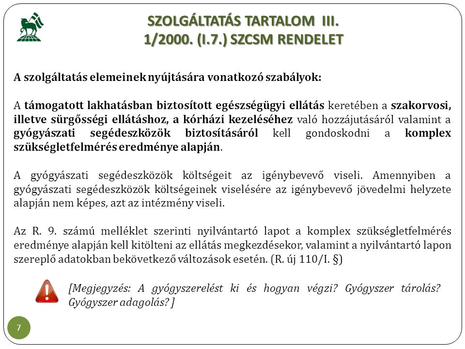 SZOLGÁLTATÁS TARTALOM III. 1/2000. (I.7.) SZCSM RENDELET