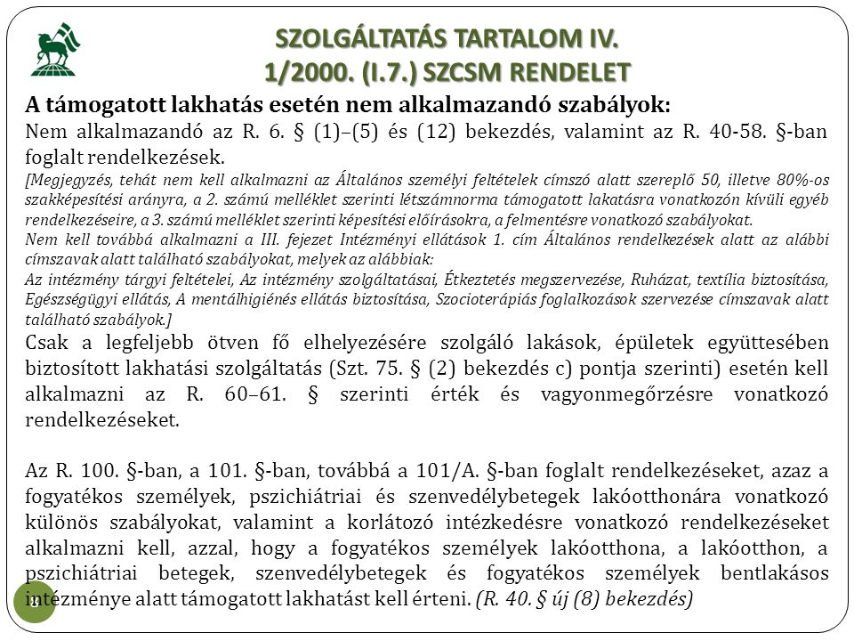 SZOLGÁLTATÁS TARTALOM IV. 1/2000. (I.7.) SZCSM RENDELET