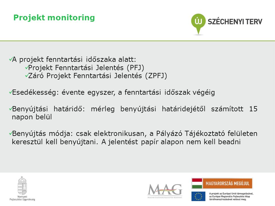 Projekt monitoring A projekt fenntartási időszaka alatt: