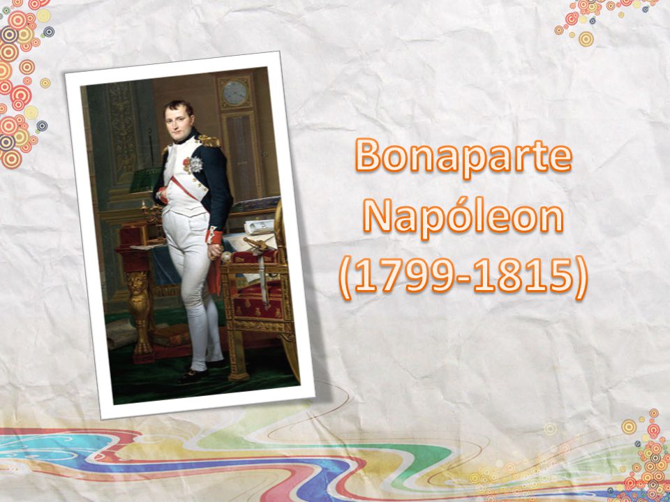 Bonaparte Napóleon ( )