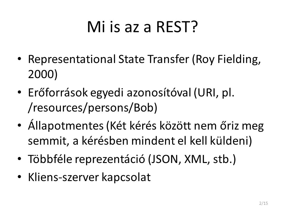 Mi is az a REST Representational State Transfer (Roy Fielding, 2000)