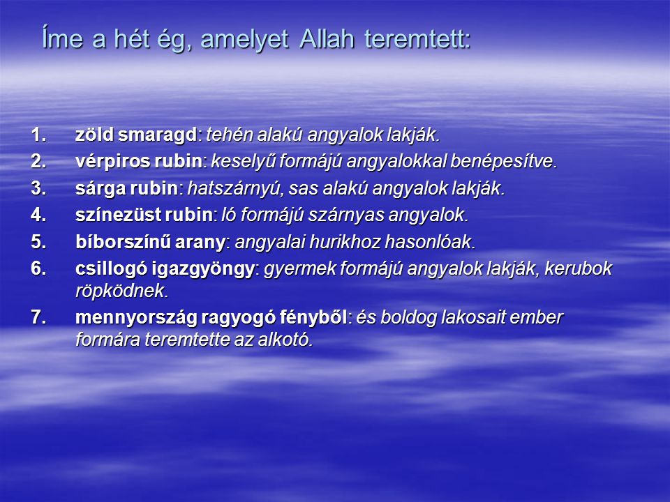 Íme a hét ég, amelyet Allah teremtett: