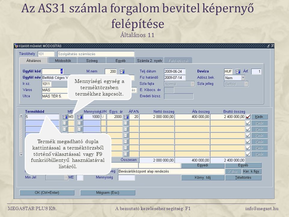 Az AS31 számla forgalom bevitel képernyő felépítése Általános 11